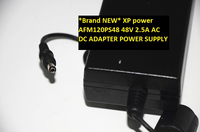 *Brand NEW* XP power 48V 5.5*2.5 2.5A AFM120PS48 AC DC ADAPTER POWER SUPPLY
